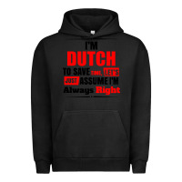 I'm Dutch To Save Time Let's Just Assume I'm Alway Urban Hoodie | Teevron