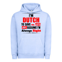 Pigment Grape Ice i'm dutch to save time let's just assume i'm alway Urban Hoodie - artisFamous