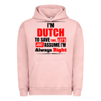 Pigment Salmon i'm dutch to save time let's just assume i'm alway Urban Hoodie - artisFamous
