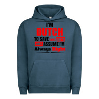Pigment Midnight Navy i'm dutch to save time let's just assume i'm alway Urban Hoodie - artisFamous