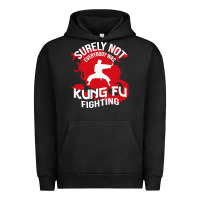 Pigment Black surely not everybody was kung fu fighting Urban Hoodie - artisFamous