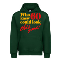 Forest Green funny 60th birthday this good Urban Hoodie - artisFamous