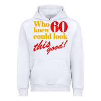 White funny 60th birthday this good Urban Hoodie - artisFamous