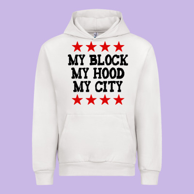 My Block My Hood My City Urban Hoodie Designed By Artisfamous
