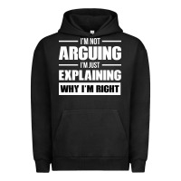 Pigment Black I'M NOT ARGUING I'M JUST EXPLAINING WHY I'M RIGHT FUNNY Urban Hoodie - artisFamous