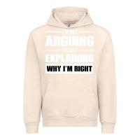 Sandshell I'M NOT ARGUING I'M JUST EXPLAINING WHY I'M RIGHT FUNNY Urban Hoodie - artisFamous