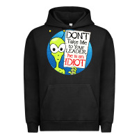 Dont Take Me To Your Leader Urban Hoodie | Teevron