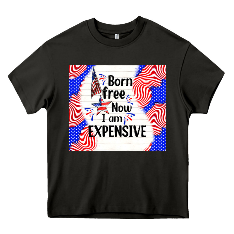 Born Free Now I Am Expensive Heavy Core Tee by TumblerDesignByShophia | Teevron