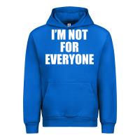Cobalt I'm Not For Everyone Funny Urban Hoodie - artisFamous