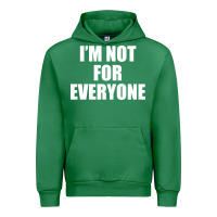 Emerald I'm Not For Everyone Funny Urban Hoodie - artisFamous