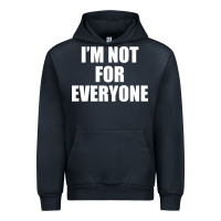 Navy I'm Not For Everyone Funny Urban Hoodie - artisFamous