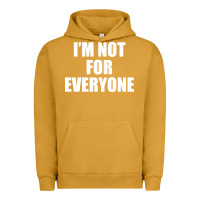 Pigment Peanut Butter I'm Not For Everyone Funny Urban Hoodie - artisFamous
