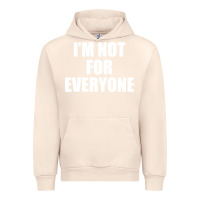 Sandshell I'm Not For Everyone Funny Urban Hoodie - artisFamous