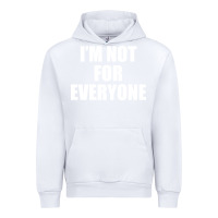 White I'm Not For Everyone Funny Urban Hoodie - artisFamous