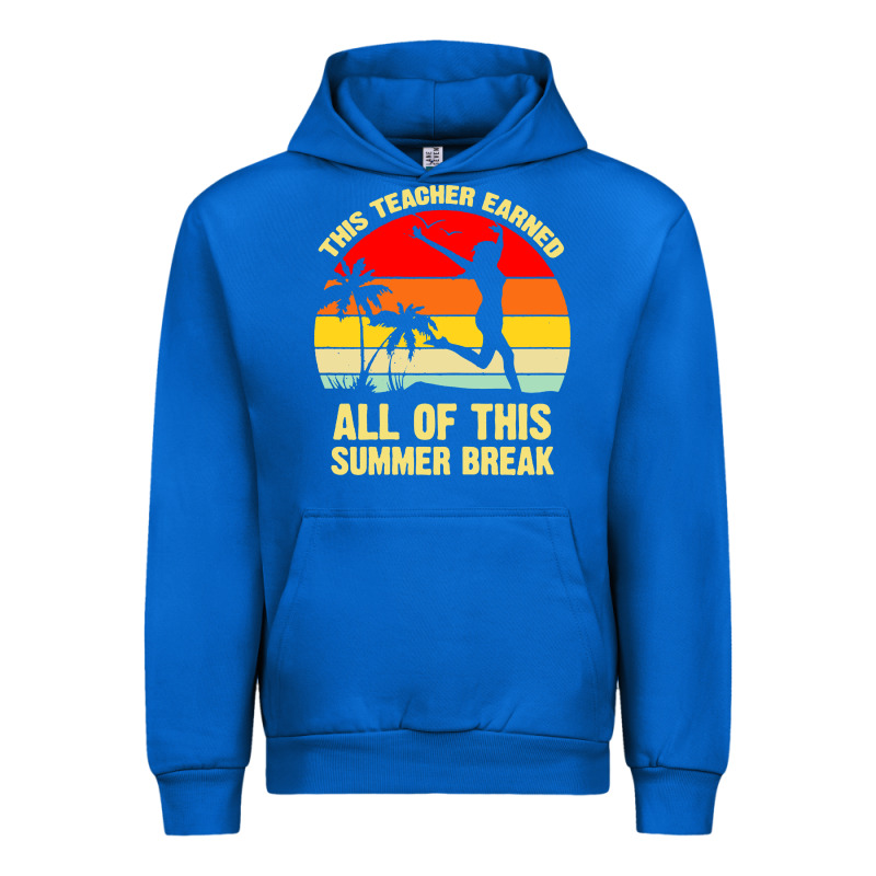 Vintage This Teacher Earned All Of This Summer Break Urban Hoodie by artisFamous | Teevron