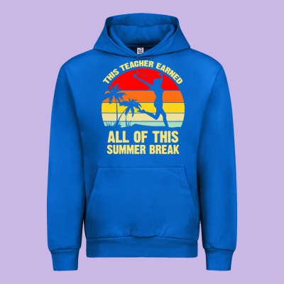 Vintage This Teacher Earned All Of This Summer Break Urban Hoodie Designed By Artisfamous