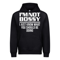 Black I'M NOT BOSSY I JUST KNOW WHAT YOU SHOULD BE DOING FUNNY Urban Hoodie - artisFamous