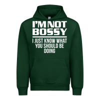 Forest Green I'M NOT BOSSY I JUST KNOW WHAT YOU SHOULD BE DOING FUNNY Urban Hoodie - artisFamous