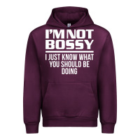 I'm Not Bossy I Just Know What You Should Be Doing Funny Urban Hoodie | Teevron