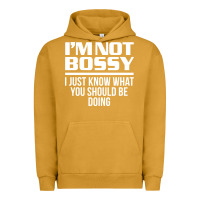 Pigment Peanut Butter I'M NOT BOSSY I JUST KNOW WHAT YOU SHOULD BE DOING FUNNY Urban Hoodie - artisFamous