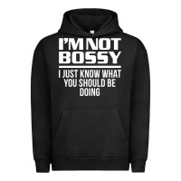 Pigment Black I'M NOT BOSSY I JUST KNOW WHAT YOU SHOULD BE DOING FUNNY Urban Hoodie - artisFamous