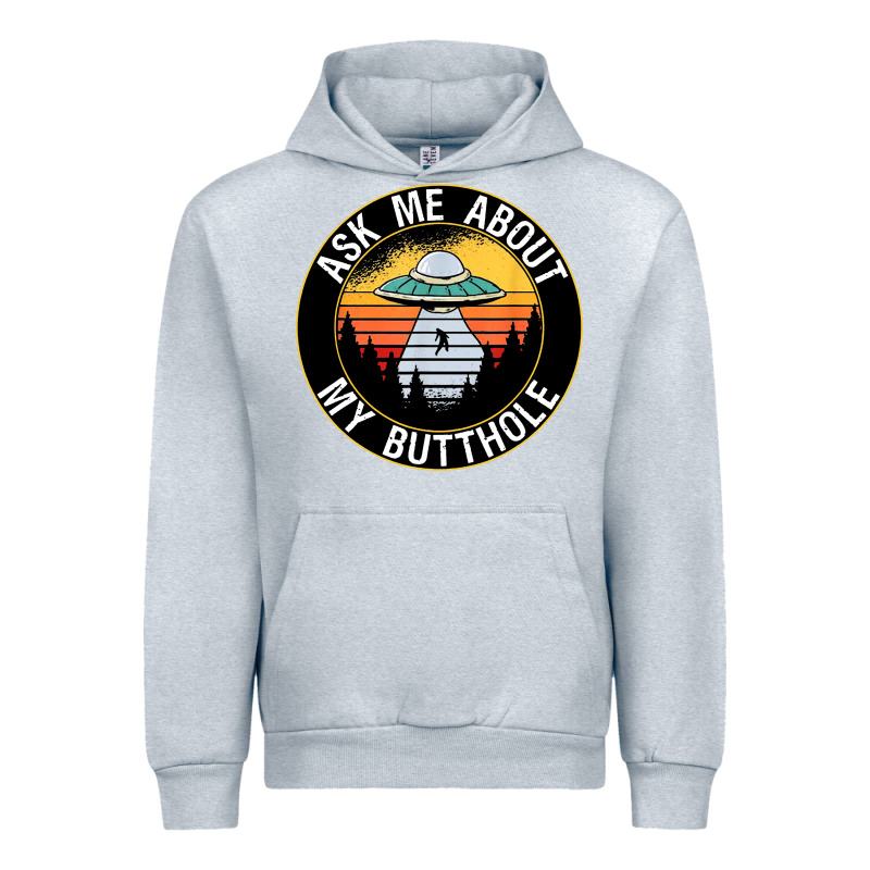 Ask Me About My Butthole Ufo Urban Hoodie by artisFamous | Teevron