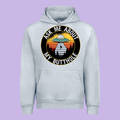 Ask Me About My Butthole Ufo Urban Hoodie Designed By Artisfamous