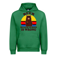 Emerald funny beer because murder is wrong for drinking men lover Urban Hoodie - artisFamous