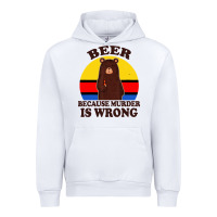 White funny beer because murder is wrong for drinking men lover Urban Hoodie - artisFamous