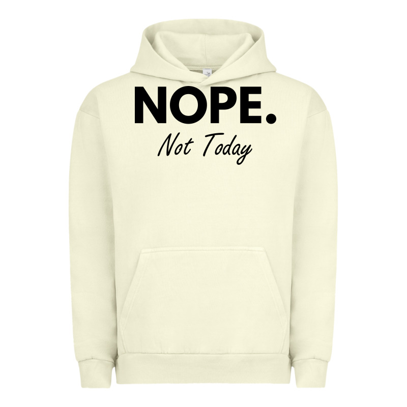 Nope Not Today Urban Hoodie by artisFamous | Teevron