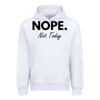 White nope not today Urban Hoodie - artisFamous