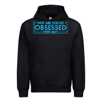 Black why are you so obsessed with me Urban Hoodie - artisFamous