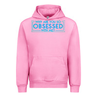 Why Are You So Obsessed With Me Urban Hoodie | Teevron