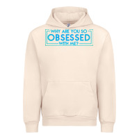 Sandshell why are you so obsessed with me Urban Hoodie - artisFamous