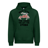 Forest Green mess with the crabo you get the stabo Urban Hoodie - artisFamous