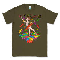 Army Green totally au some Classic Tee - CowGirlArtShop