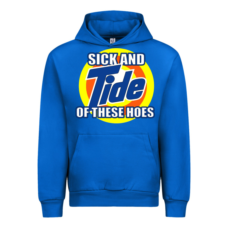 Sick And Tide Of These Hoes Urban Hoodie by artisFamous | Teevron