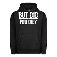 Pigment Black but did you die Urban Hoodie - artisFamous