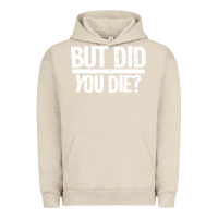 Pigment French Oak but did you die Urban Hoodie - artisFamous