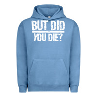 Pigment Pebble Blue but did you die Urban Hoodie - artisFamous
