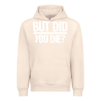 Sandshell but did you die Urban Hoodie - artisFamous