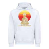 White let that shit go buddha Urban Hoodie - artisFamous