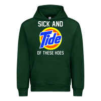 Forest Green sick and tide of these hoes Urban Hoodie - artisFamous