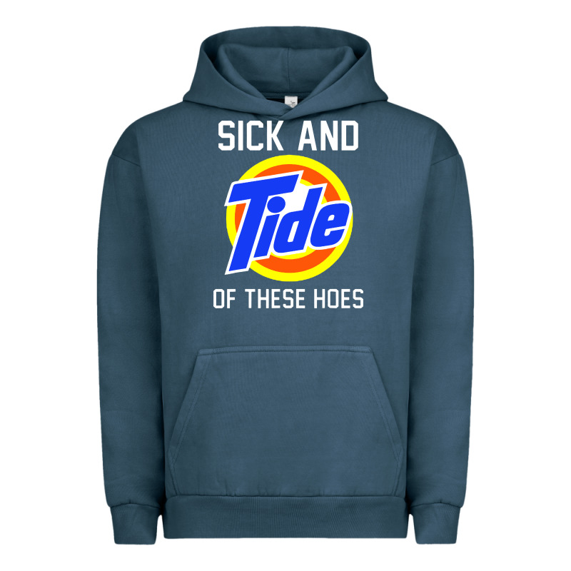 Sick And Tide Of These Hoes Urban Hoodie by artisFamous | Teevron