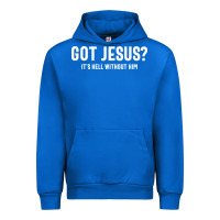 Cobalt Got Jesus It's Hell Without Him - Christian Urban Hoodie - artisFamous