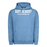Pigment Pebble Blue Got Jesus It's Hell Without Him - Christian Urban Hoodie - artisFamous