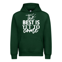 Forest Green the best is yet to come shirt Urban Hoodie - artisFamous