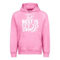 Fuchsia Pink the best is yet to come shirt Urban Hoodie - artisFamous