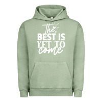 Pigment Oil Green the best is yet to come shirt Urban Hoodie - artisFamous