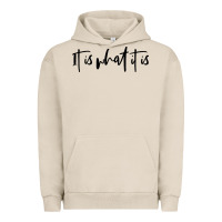 Pigment French Oak it is what it is Urban Hoodie - artisFamous